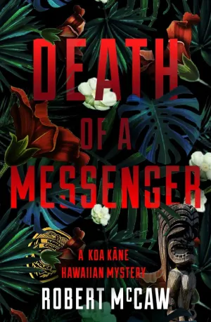 Death of a Messenger (3) (Koa Kane Hawaiian Mystery) Hardcover  January 5, 2021
